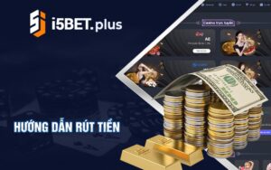 Hướng dẫn rút tiền i5Bet