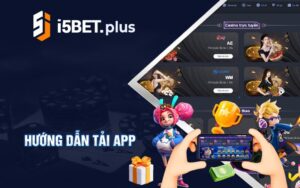 Hướng dẫn tải app i5Bet